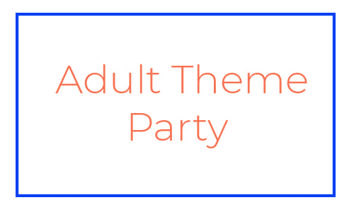 Adult Theme Party