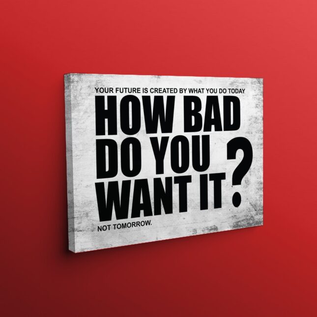 how bad to you want it custom printed motivational quotes on canvas urban street wall art wall decor canvas wall art goals 5d145e73 scaled How Bad Do you Want it Motivational Canvas