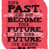 past life hustle art office wall art wall decor wall decal canvas wall art entrepreneur past does not become your future 5ed04263 scaled Past Does Not Become your Future Canvas Wall Art