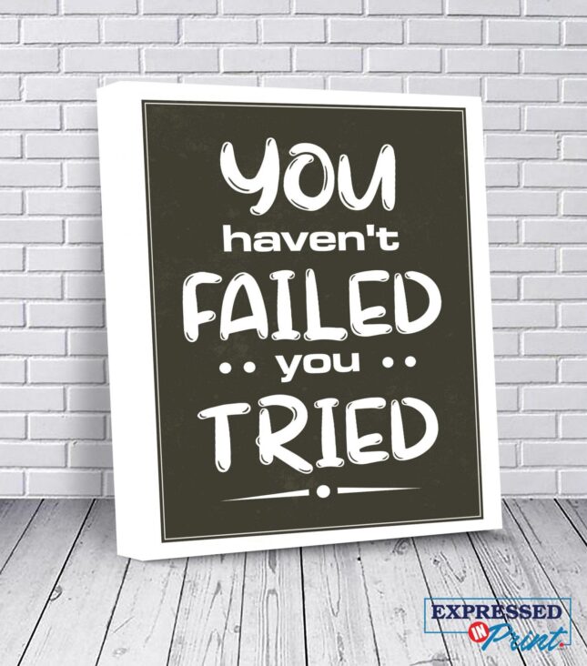 wall decal quote hustle art office wall art wall decor canvas wall art entrepreneur you havent failed you tried 5ead0021 scaled You haven't failed you tried - Motivational Canvas